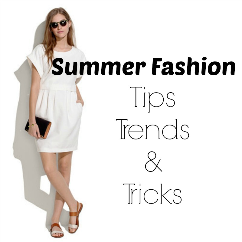 Everyday Fashion Tips to Improve Your Summer Style - Nine9